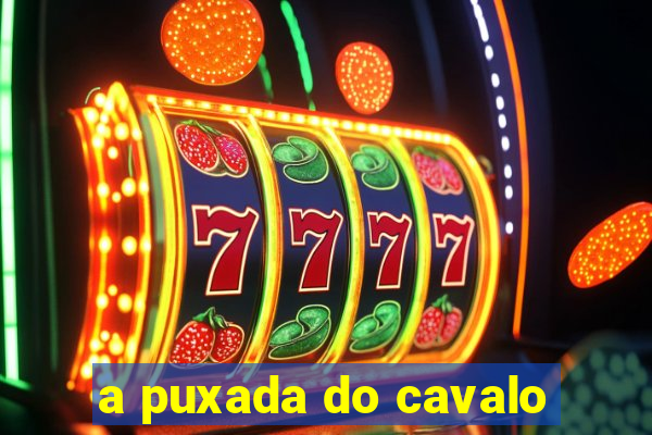 a puxada do cavalo